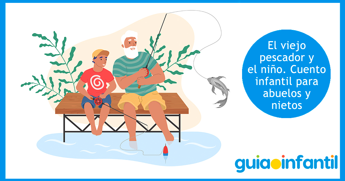 El viejo pescador y el niño Cuento infantil para abuelos y nietos