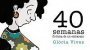 Qué ocurre a lo largo de las 40 semanas de embarazo