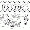 Dibujos de los nombres. Nombre Frutosa para pintar, colorear e imprimir