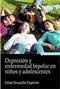Depresión y enfermedad bipolar en niños y adolescentes