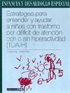 Estrategias para entender y ayudar a niños con trastornos por déficit de atención con o sin hiperactividad