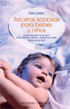 Recetas sabrosas para bebes y niños