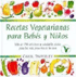Recetas vegetarianas para bebés y niños