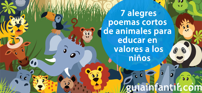 7 Alegres Poemas Cortos De Animales Para Educar En Valores A Los Ninos