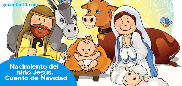  El nacimiento del niño Jesús. Cuento ilustrado de Navidad para niños