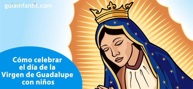 Cuento corto para niños sobre la Virgen de Guadalupe