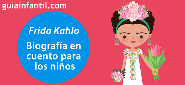  Biografía en cuento de Frida Kahlo que anima a los niños a superarse