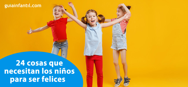 24 cosas que necesitan los niños para ser felices