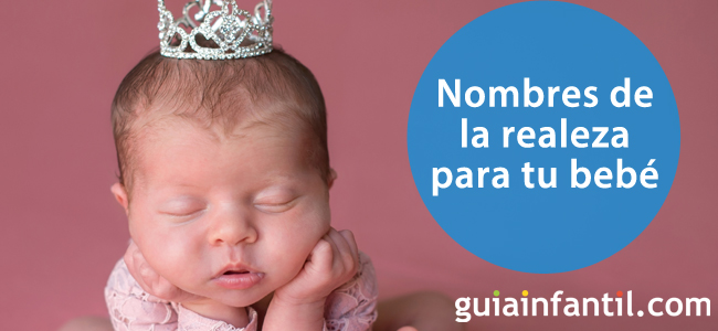 Bonitos nombres de reinas para tu hija