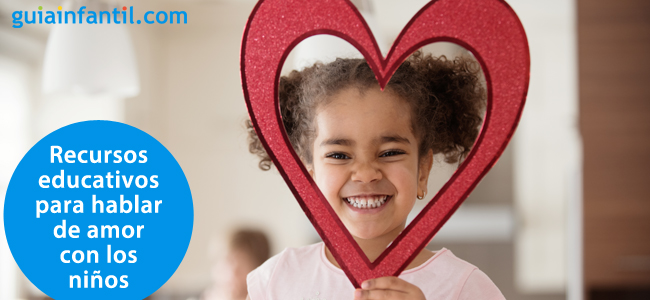 Ideas de recursos educativos para hablar de amor con los niños
