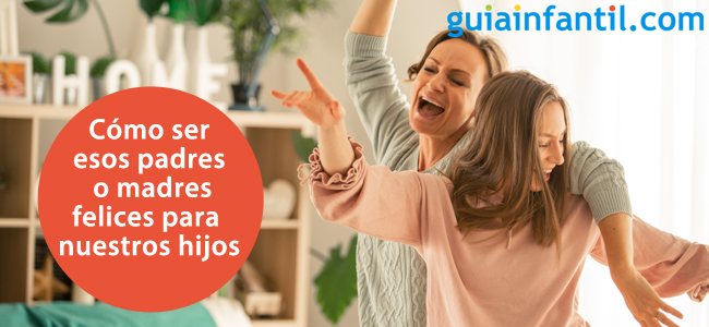 Ser padres y madres felices para los hijos
