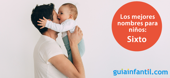 Nombres para niños originales: Sixto