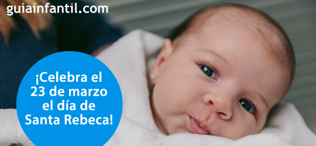 Celebramos el 23 de marzo Santa Rebeca