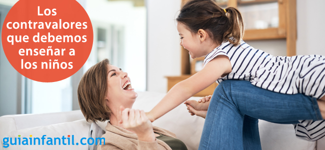 Enseña estos contravalores a tus hijos