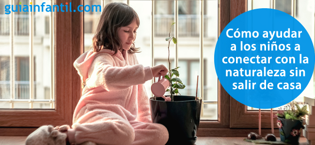 Ayudar a los niños a conectar con la naturaleza sin salir de casa
