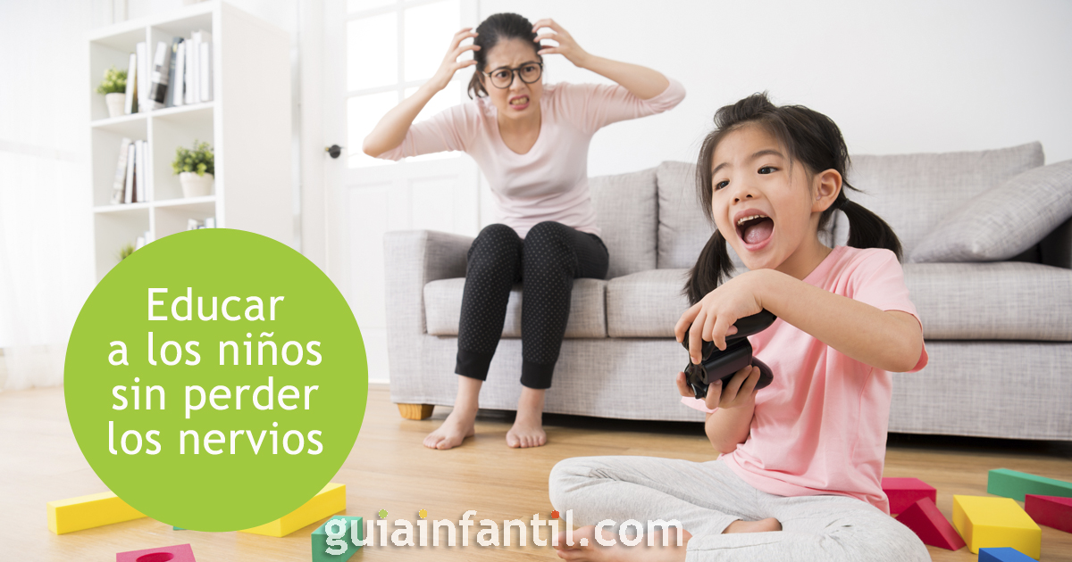 Cómo educar a los niños sin perder los nervios