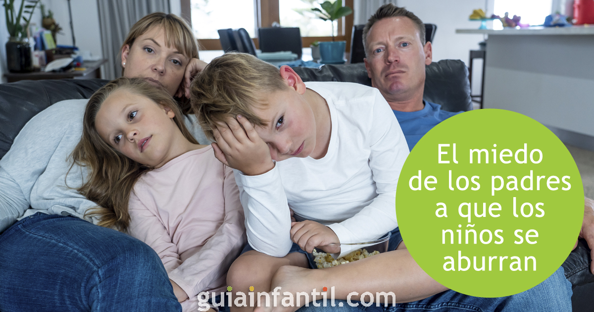 Miedo de los padres a que sus hijos se aburran