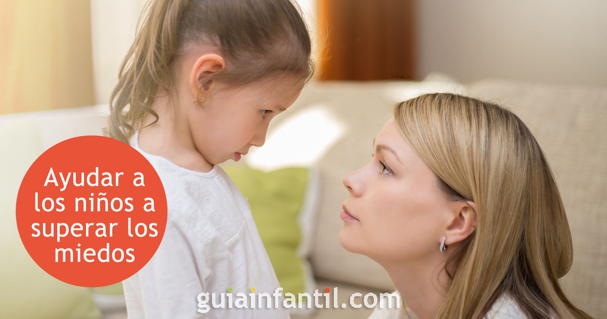 Ayudar a tus hijos a superar los miedos infantiles