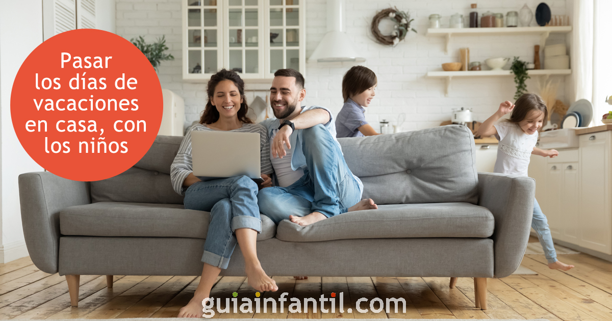 Vacaciones en casa con la familia
