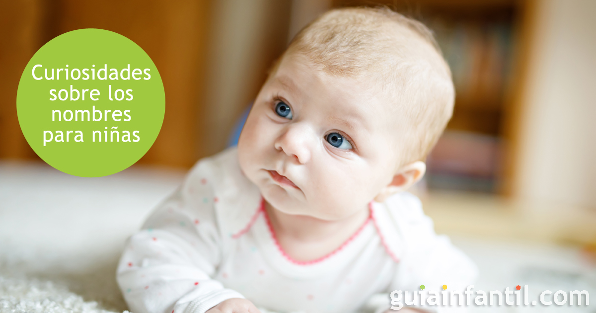 Los nombres para niñas y sus curiosidades