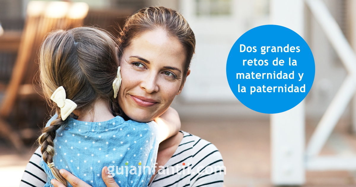 los grandes retos de la maternidad y paternidad