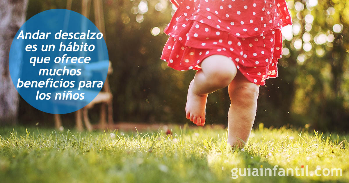 lo bueno de caminar descalzo para un niño