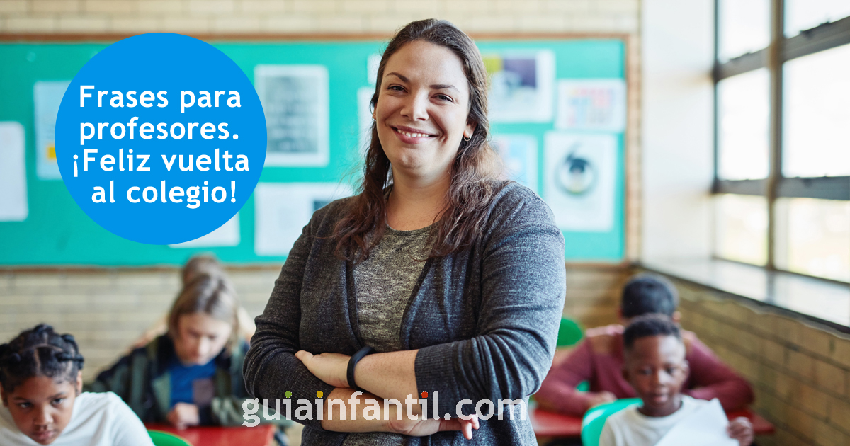 Frases sobre la vuelta al colegio para niños, padres y profesores