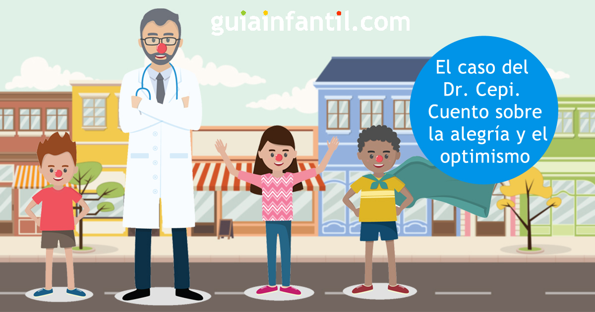 El caso del Dr. Cepi. Cuento infantil para ser alegre y optimista