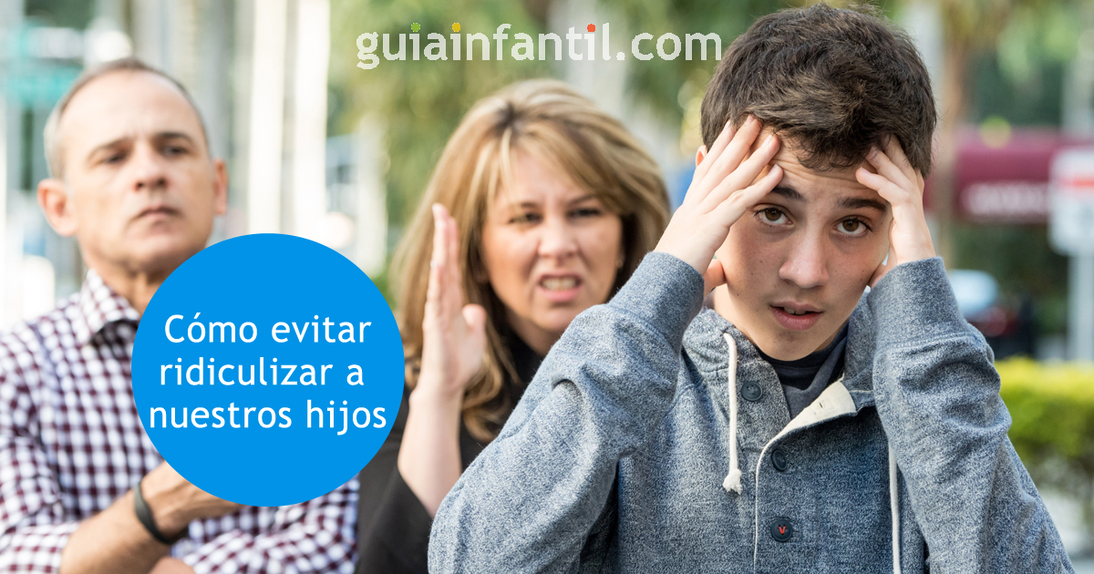 evitar ridiculizar a nuestros hijos