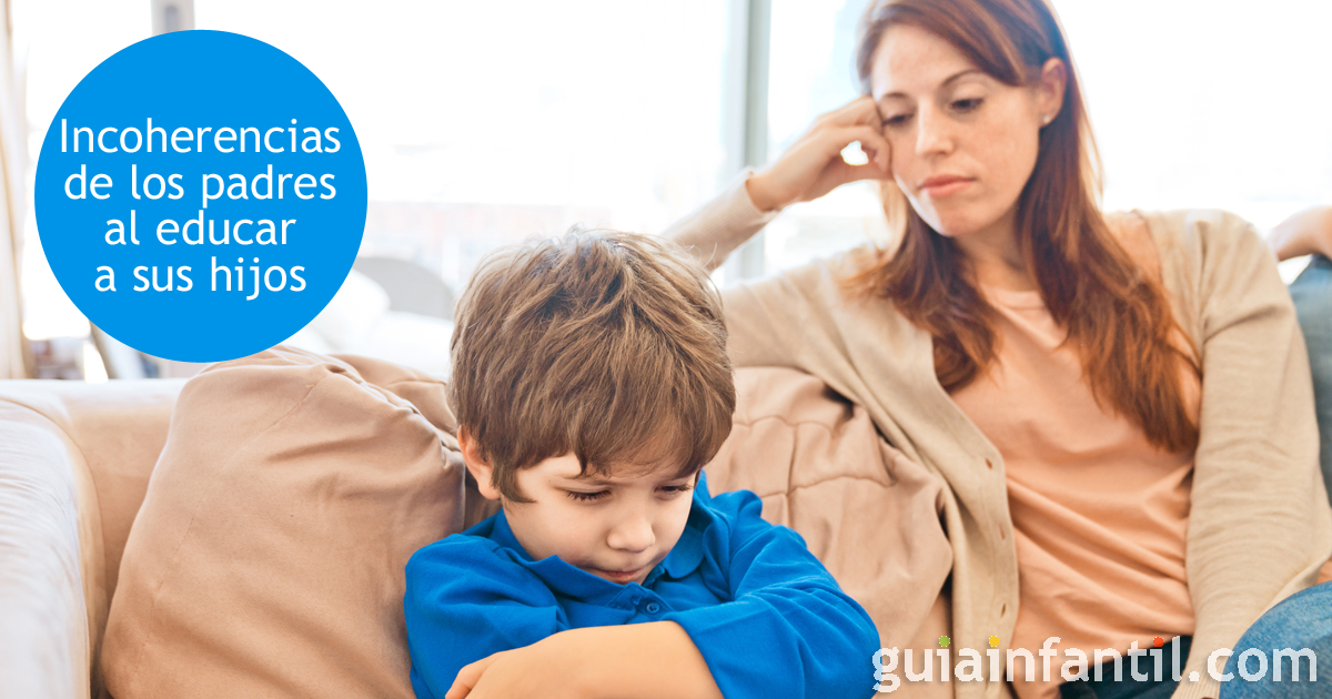 Algunas incoherencias de los padres en la educación de sus hijos