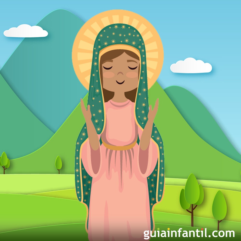 La bonita historia de la Virgen de Guadalupe para los niños