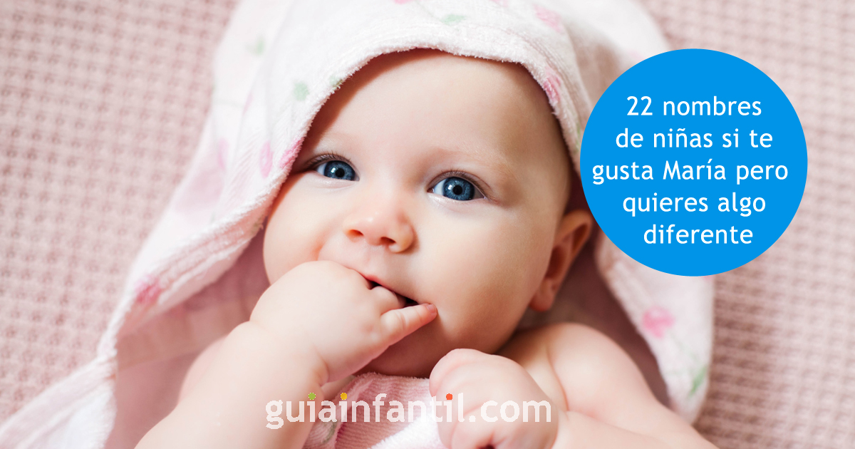 Nombres de niñas si te gusta el de María pero buscas algo diferente