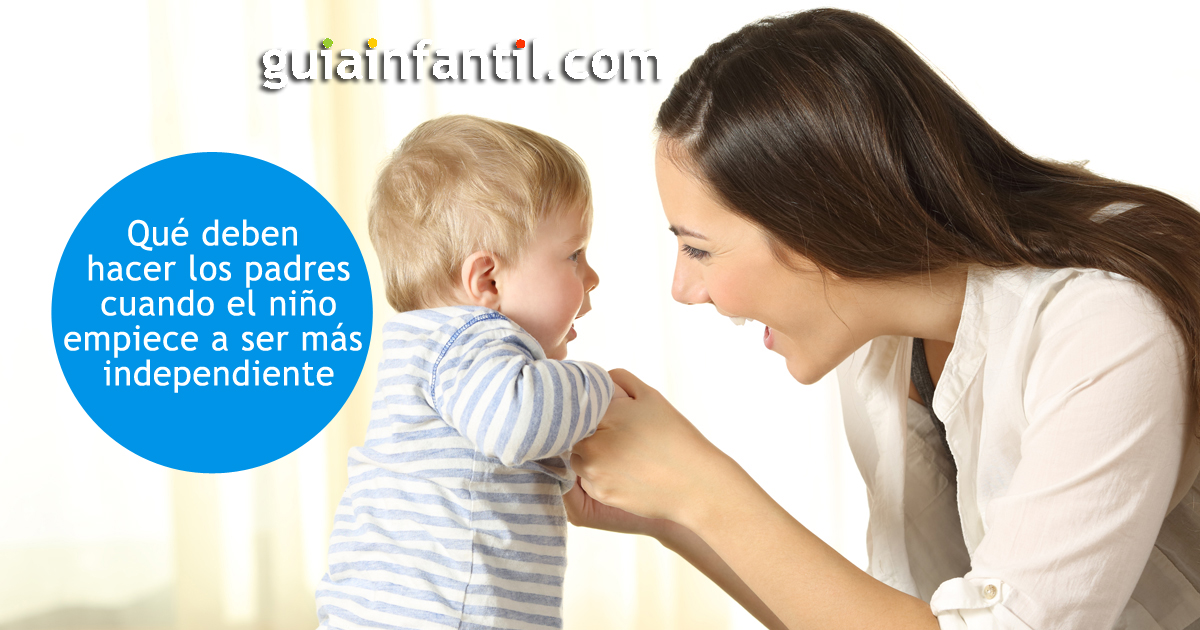 el niño empiece a ser más independiente
