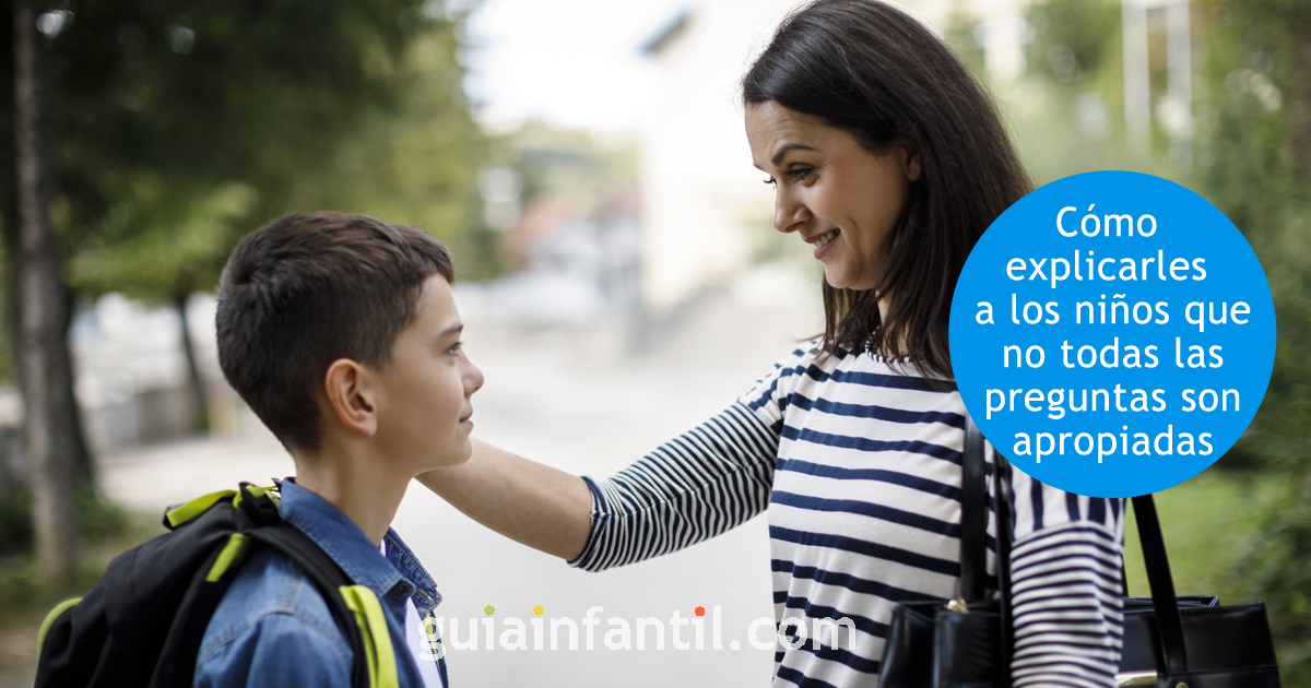 explicarle al niño que no todas las preguntas son apropiadas