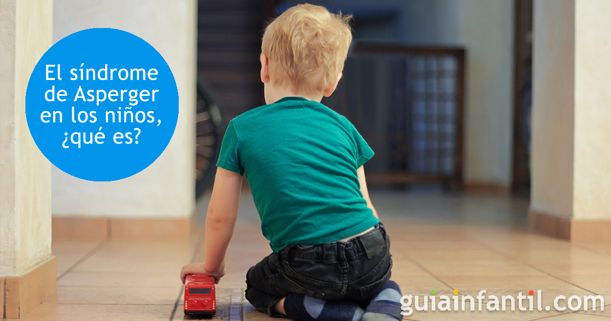 Cómo es el síndrome de asperger en niños