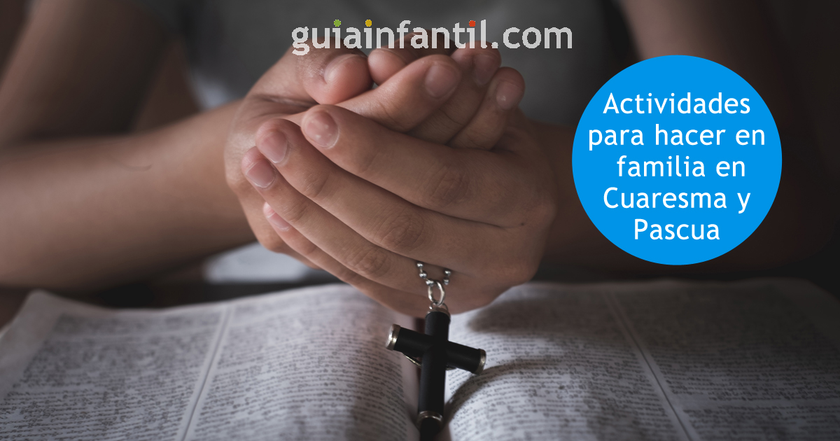 qué hacer en familia en cuaresma y pascuaa