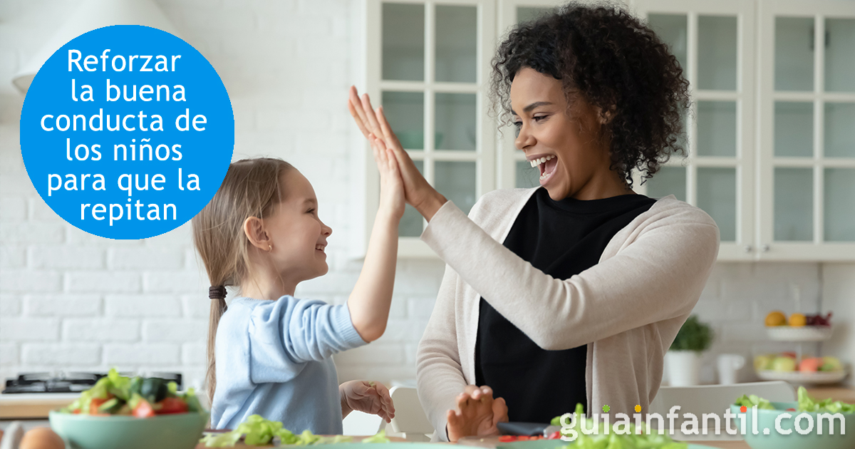 Para Que Un Niño Repita Una Buena Conducta, Usa El Refuerzo Positivo