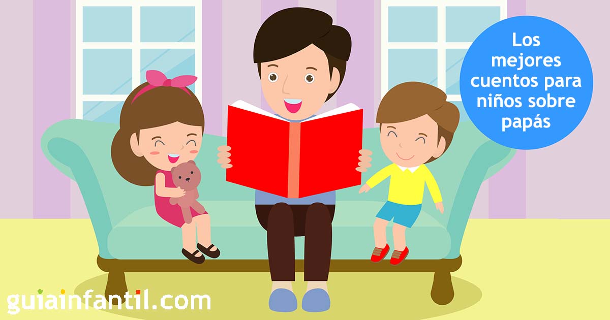 Cuentos infantiles sobre padres para leer con niños