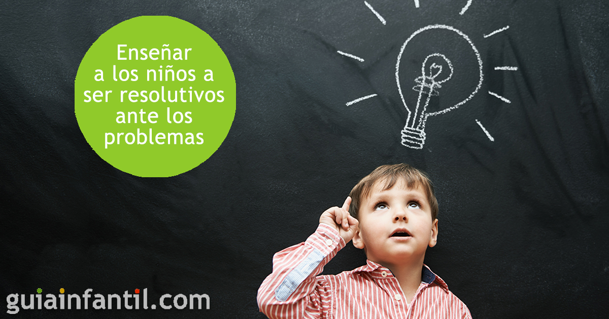 Enseñar a los niños a ser resolutivos