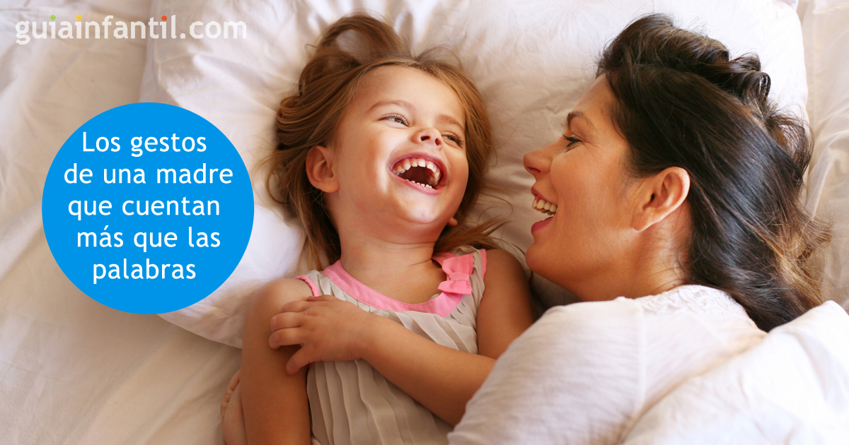 Los gestos de una madre cuentan más que las palabras