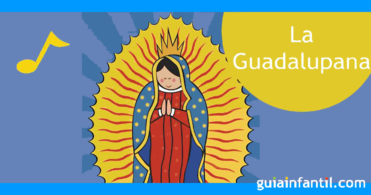 La Guadalupana. Canción mexicana a la Virgen de Guadalupe