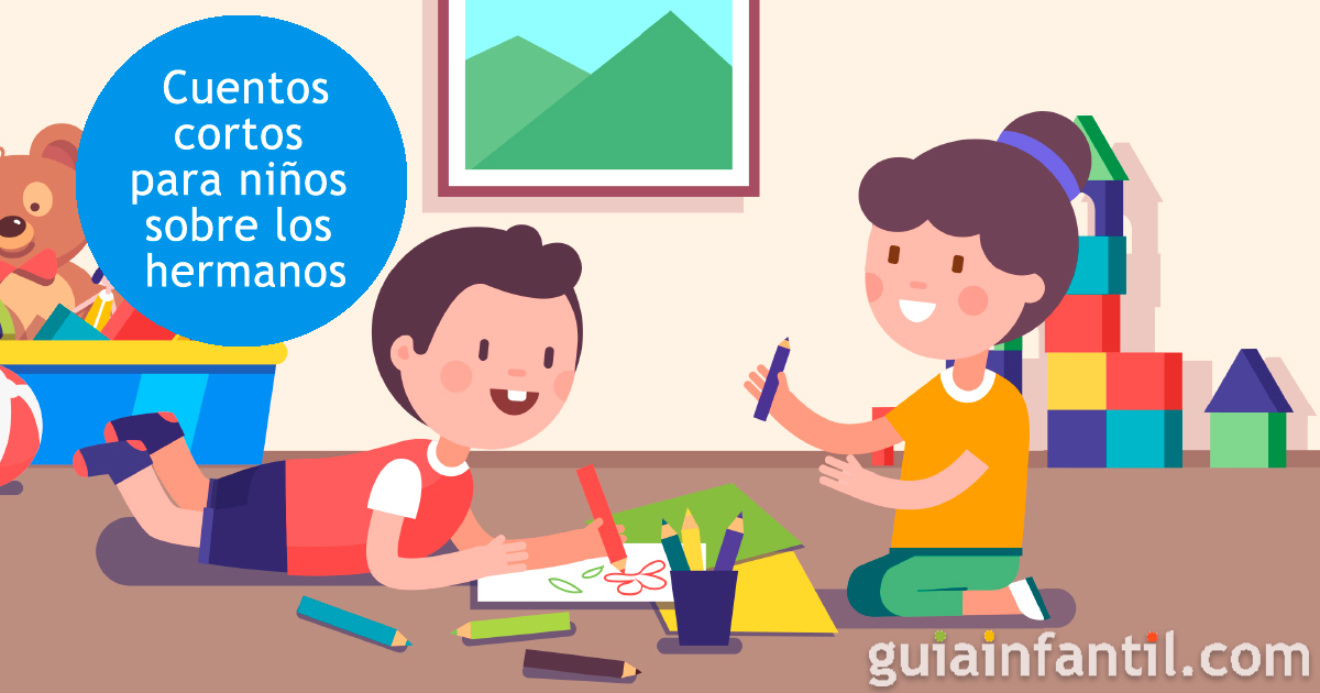 Cuentos cortos para niños sobre los hermanos