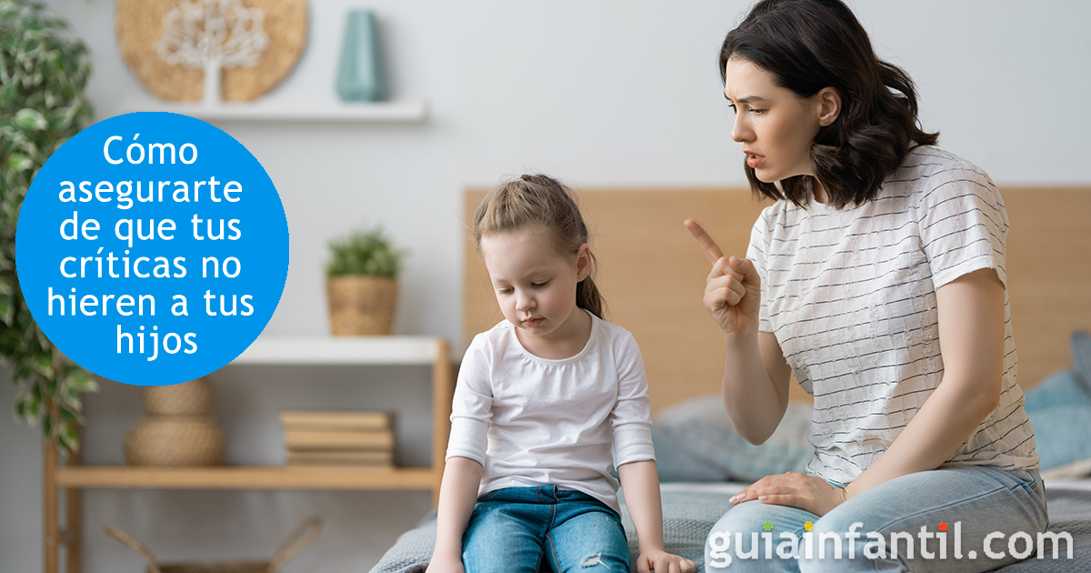 Si tus críticas hieren a tus hijos