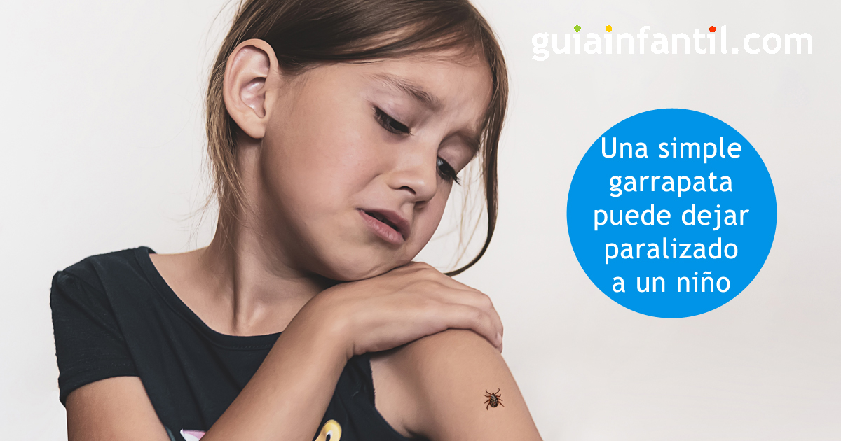 una garrapata puede dejar paralizado a un niño