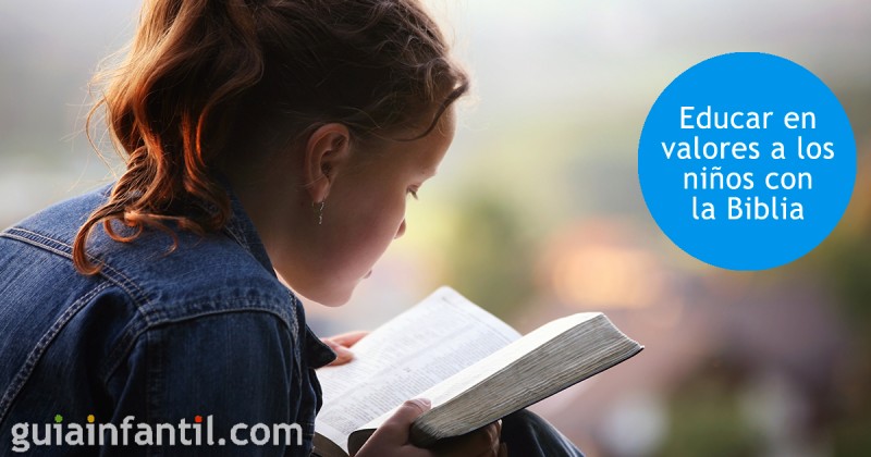 14 frases y versículos de la Biblia para educar en valores a los niños