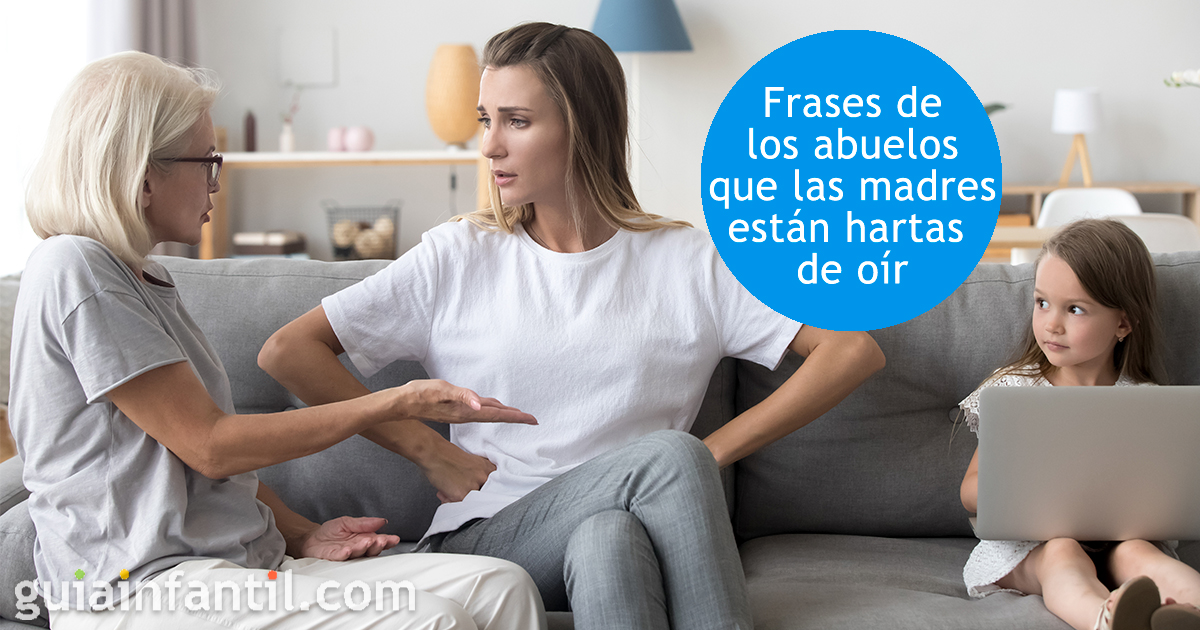 13 odiosas frases de los abuelos que las madres estamos hartas de oír