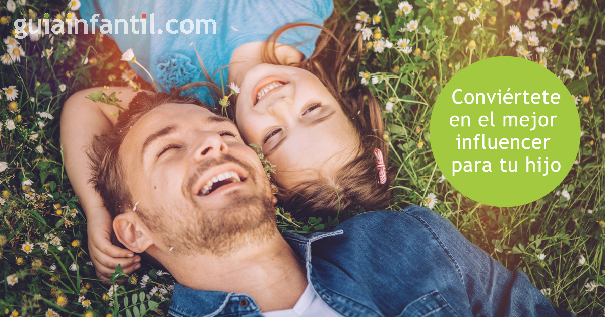 Cómo convertirte en el mejor influencer para tu hijo