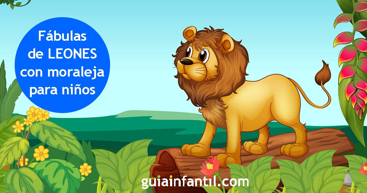 Cuentos de leones para niños - Fábulas y poesías infantiles sobre el león