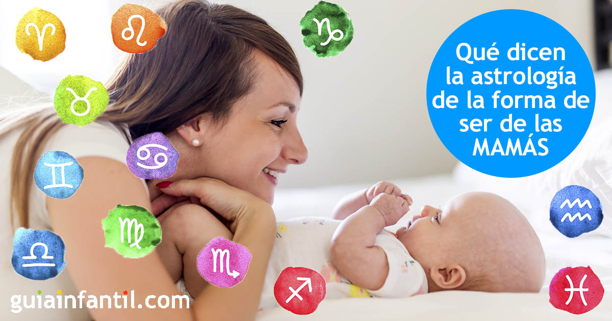 qué dicen los signos astrológicos de las madres