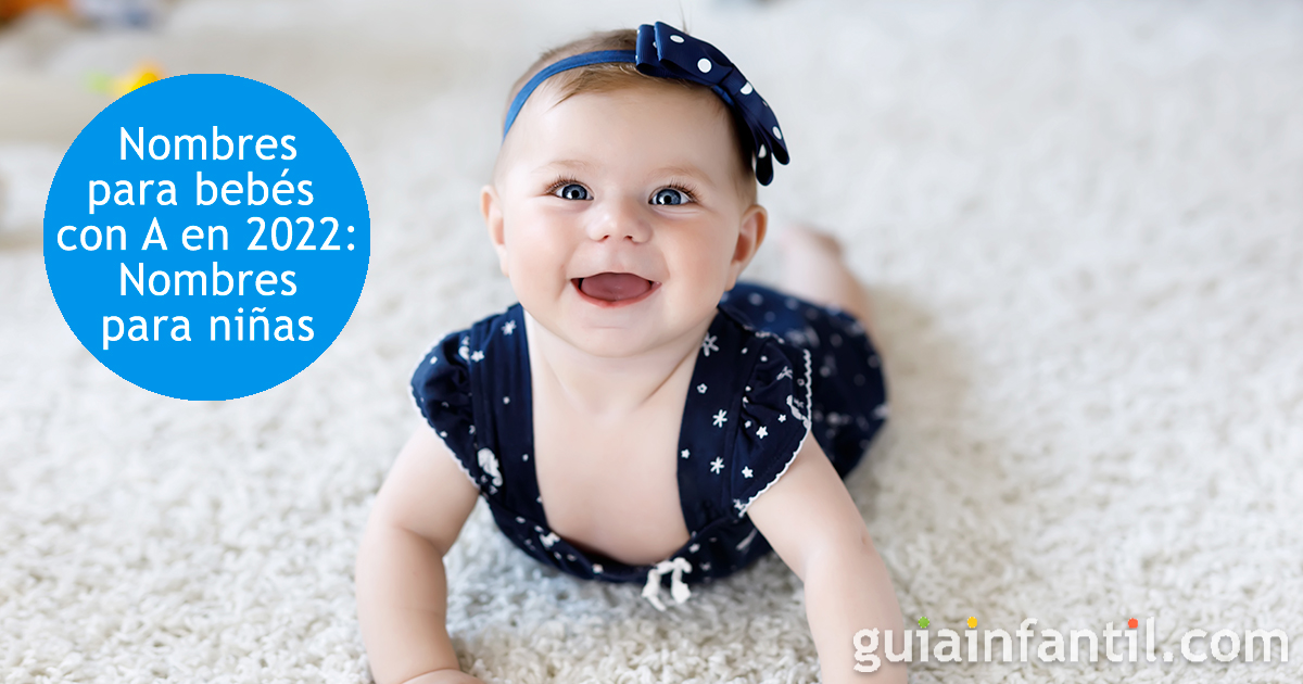 Nombres para niñas nacidas en 2022 con A